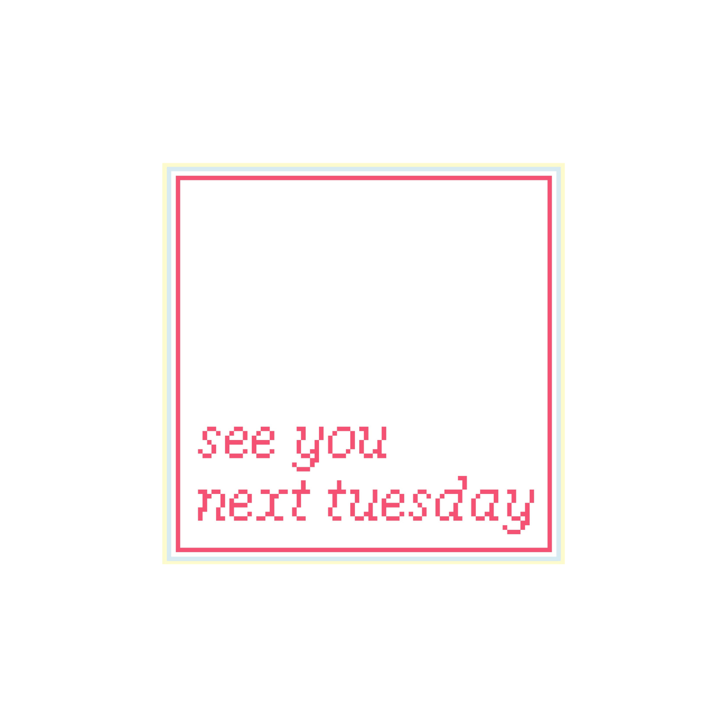 See You Next Tuesday Canvas PREORDER